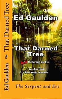 That Darned Tree: And the Serpent and Eve (Paperback)