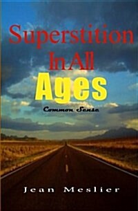 Superstition in All Ages: Common Sense (Paperback)