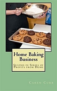 Home Baking Business: Second in Series Profits from Home (Paperback)