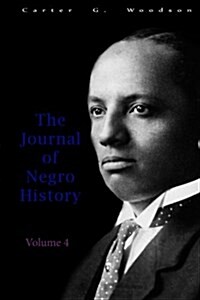 The Journal of Negro History, Volume 4, 1919 (Paperback)