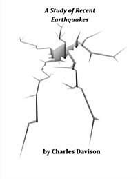 A Study of Recent Earthquakes (Paperback)