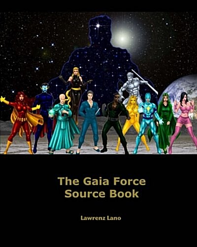 The Gaia Force Source Book (Paperback)