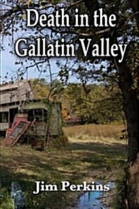 Death in the Gallatin Valley: A Montana Murder Mystery (Paperback)