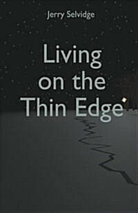 Living on the Thin Edge: Enjoying Life Out on the Thin Edge (Paperback)