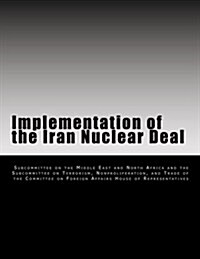 Implementation of the Iran Nuclear Deal (Paperback)