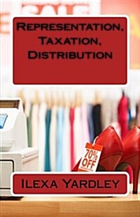 Representation, Taxation, Distribution (Paperback)