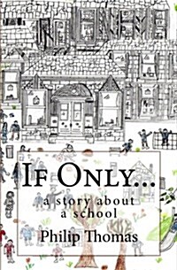 If Only...: A Story about a School (Paperback)