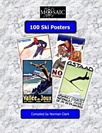 100 Ski Posters: Selected Frfom 100 Years of Skiing (Paperback)