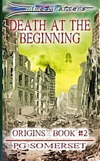Time Grafters Book 2: Death at the Beginning (Library Edition): Origins Book 2 (Paperback)