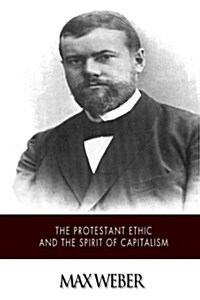 The Protestant Ethic and the Spirit of Capitalism (Paperback)