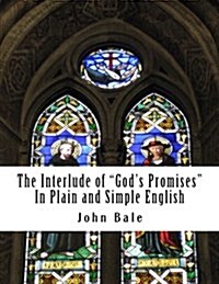 The Interlude of Gods Promises In Plain and Simple English (Paperback)