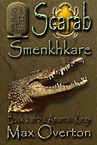 The Amarnan Kings, Book 2: Scarab ? Smenkhkare (Paperback)