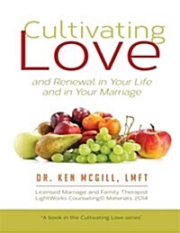 Cultivating Love and Renewal in Your Life and in Your Marriage (Paperback)