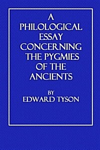 A Philological Essay Concerning the Pygmies of the Ancients (Paperback)