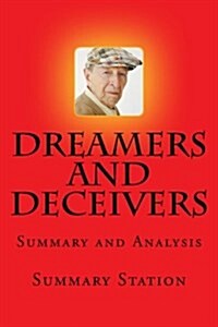 Dreamers and Deceivers: Summary and Analysis of Dreamers and Deceivers: True Stories of the Heroes and Villains Who Made America (Paperback)