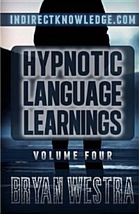 Hypnotic Language Learnings: Learn How to Hypnotize Anyone Covertly and Indirectly by Simply Talking to Them the Ultimate Guide to Mastering Conver (Paperback)