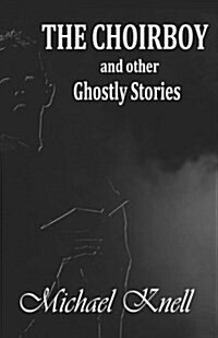 The Choirboy and Other Ghostly Stories (Paperback)