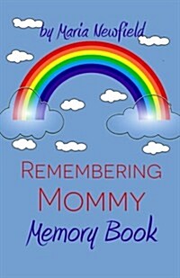 Remembering Mommy: A Memory Book for Bereaved Children (Paperback)