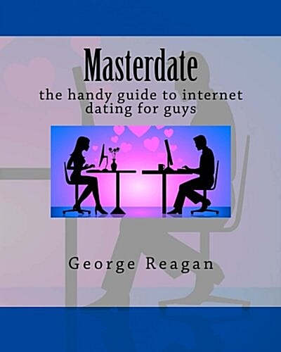 Masterdate: The Handy Guide to Internet Dating for Guys (Paperback)