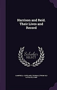 Harrison and Reid. Their Lives and Record (Hardcover)