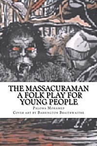 The Massacura Man - A Folk Play for Young People (Paperback)