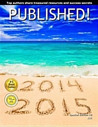 Published! Magazine: Top Authors Share Treasured Resources and Success Secrets (Paperback)