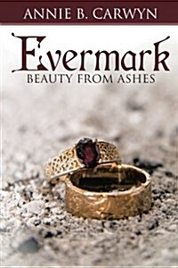 Evermark: Beauty from Ashes (Paperback)