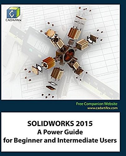 Solidworks 2015: A Power Guide for Beginner and Intermediate Users (Paperback)