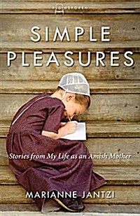 Simple Pleasures: Stories from My Life as an Amish Mother (Paperback)