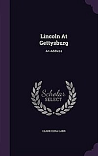 Lincoln at Gettysburg: An Address (Hardcover)