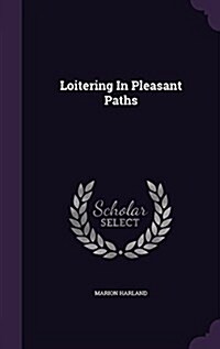 Loitering in Pleasant Paths (Hardcover)