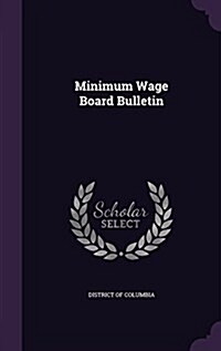 Minimum Wage Board Bulletin (Hardcover)