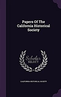 Papers of the California Historical Society (Hardcover)