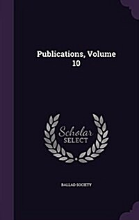 Publications, Volume 10 (Hardcover)