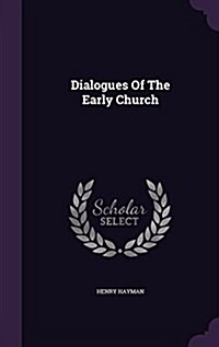 Dialogues of the Early Church (Hardcover)