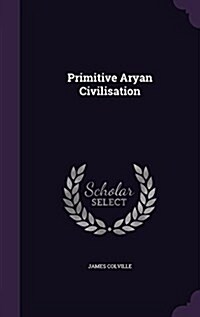 Primitive Aryan Civilisation (Hardcover)