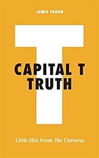 Capital T Truth: Little Hits from the Universe (Paperback)