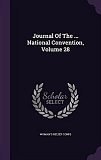 Journal of the ... National Convention, Volume 28 (Hardcover)