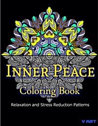 Inner Peace Coloring Book: Coloring Books for Adults Relaxation: Relaxation & Stress Reduction Patterns (Paperback)