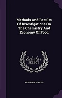 Methods and Results of Investigations on the Chemistry and Economy of Food (Hardcover)