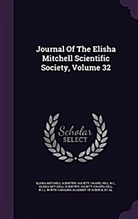 Journal of the Elisha Mitchell Scientific Society, Volume 32 (Hardcover)