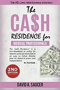 The CA$H Residence for Medical Professionals (Paperback)
