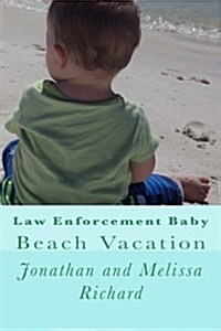 Law Enforcement Baby: Beach Vacation (Paperback)