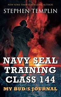 Navy Seal Training Class 144: My Bud/S Journal (Paperback)