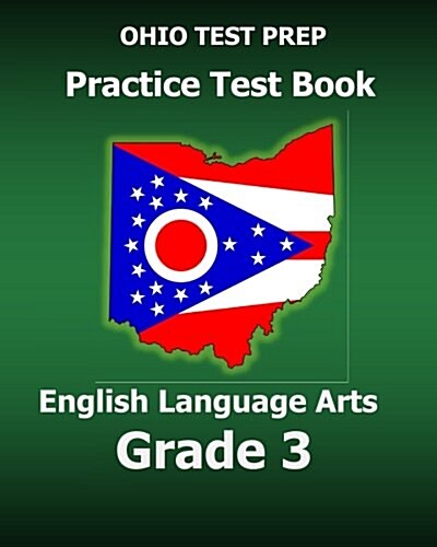 Ohio Test Prep Practice Test Book English Language Arts Grade 3: Preparation for Ohios State Ela Tests (Paperback)