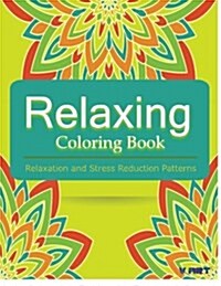 Relaxing Coloring Book: Coloring Books for Adults: Relaxation & Stress Reduction Patterns (Paperback)