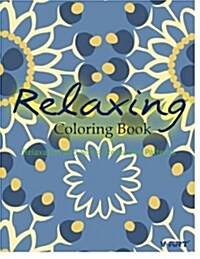 Relaxing Coloring Book: Coloring Books for Adults: Relaxation & Stress Reduction Patterns (Paperback)