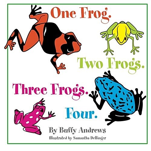 One Frog. Two Frogs. Three Frogs. Four. (Paperback)