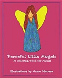 Peaceful Little Angels a Coloring Book for Adults (Paperback)