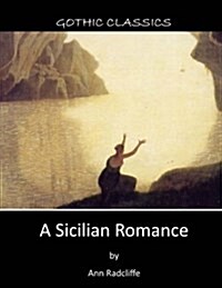 A Sicilian Romance: A Gothic Novel (Paperback)